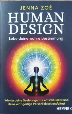 Human Design - Lebe deine wahre Bestimmung | Jenna Zoe | 2024 | deutsch
