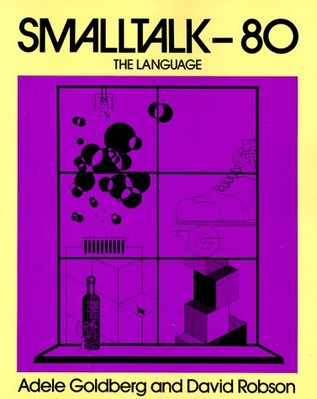 Smalltalk 80: The Language by Goldberg