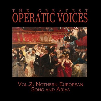 Greatest Operatic Vo - Vol. 2: Northern European Song and Arias - The Historical