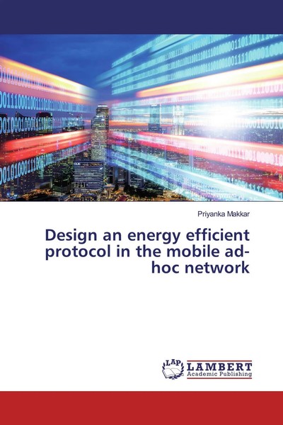 Priyanka Makkar | Design An Energy Efficient Protocol In The Mobile Ad-Hoc...-image
