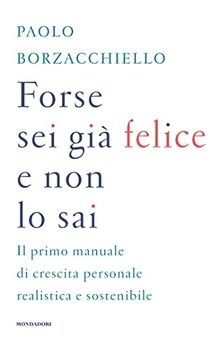 Forse sei già felice e non lo sai. Il primo manuale di c... | Buch | Zustand gut