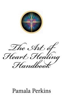 The Art of Heart Healing Handbook von Perkins, Pamala | Buch | Zustand sehr gut