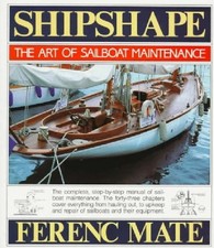 SHIPSHAPE: THE ART OF SAILBOAT MAINTENANCE By Ferenc Mate - Hardcover BRAND NEW