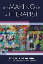The Making of a Therapist: A Practical Guide for the Inner Journey (Norto - GOOD