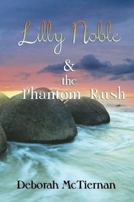 LILLY NOBLE & THE PHANTOM RUSH (ACTUAL MAGIC SERIES) By Deborah Mctiernan *NEW*