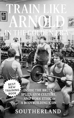 Train Like Arnold in the Golden Era at The Mecca of Bodybuilding: Inside the Bru