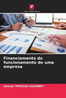 Anouar Moussa Zoumbey | Financiamento Do Funcionamento De Uma Empresa | Buch