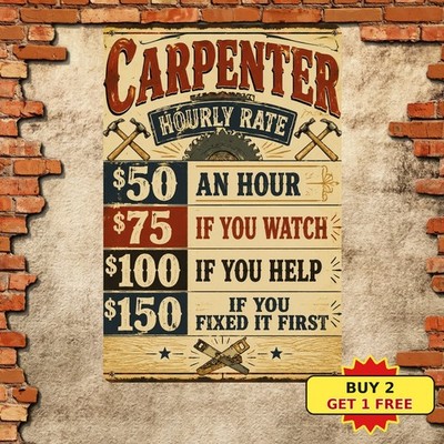 Carpenter Hourly Rate Novelty Gift Carpentry Workshop Metal Sign 8x12