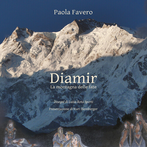 Diamir. La montagna delle fate - Favero Paola