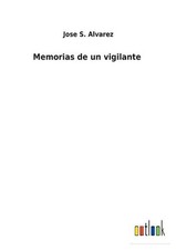 Memorias de un vigilante by Jose S. Alvarez (Spanish) Paperback Book
