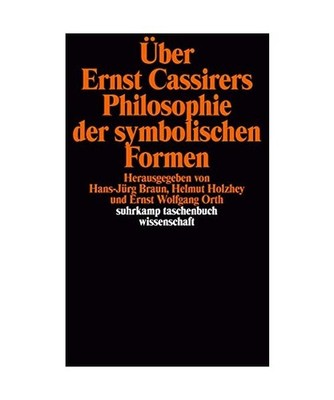 Über Ernst Cassirers Philosophie der symbolischen Formen