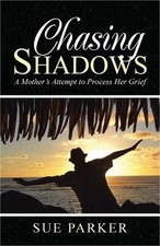 Chasing Shadows: A Mother's Attempt to Process Her Grief (Paperback or Softback)