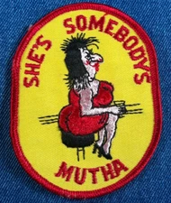 NOS 70s Original Vintage SHE'S SOMEBODYS MUTHA 4" Patch Funny Humor Satire