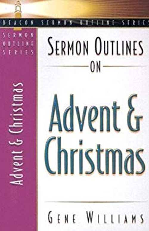 Sermon Outlines on Advent and Christmas Paperback Gene WilliamsFree US Delivery | ISBN:0834119862