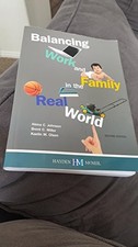 BALANCING WORK AND FAMILY IN THE REAL WORLD By Alena C. Johnson & Brent C. VG