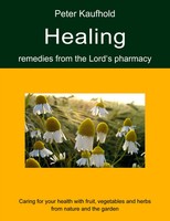 Healing Remedies From The Lord's Pharmacy - Volume 1 | Peter Kaufhold | Buch