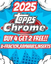 2025 TOPPS CHROME XFRACTOR, RAYWAVE,INSERTS AND REFRACTORS BEST PRICES BUY 4GET2