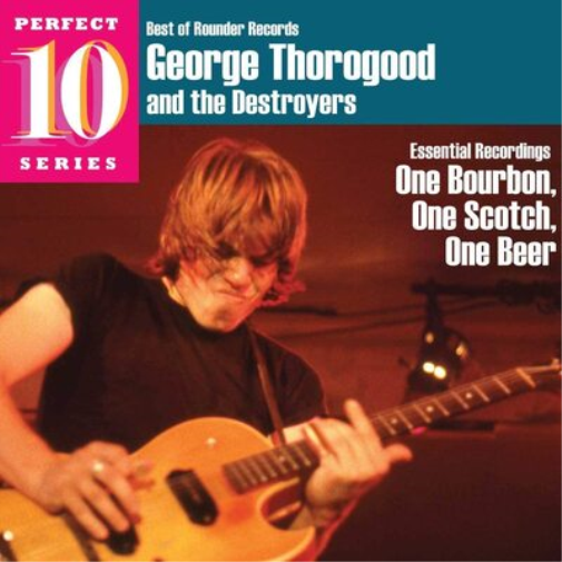George Thorogood and The Destroyers One Bourbon, One Scotch, One Beer (CD) Album