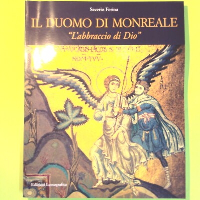 IL DUOMO DI MONREALE L'ABRACCIO DI GIO FERINA LUXUSOGRAPHICA