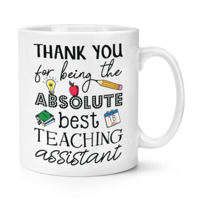 Danke, dass du der absolut beste Lehrassistent bist 10 Unzen Becher Tasse Lehrer