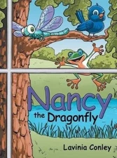 NANCY THE DRAGONFLY By Lavinia Conley - Hardcover