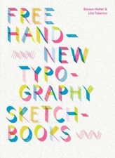 Free Hand: New Typography Sketchbooks by Steven Heller: Used