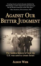 Against Our Better Judgment: The Hidden History Of How The United States Wa...