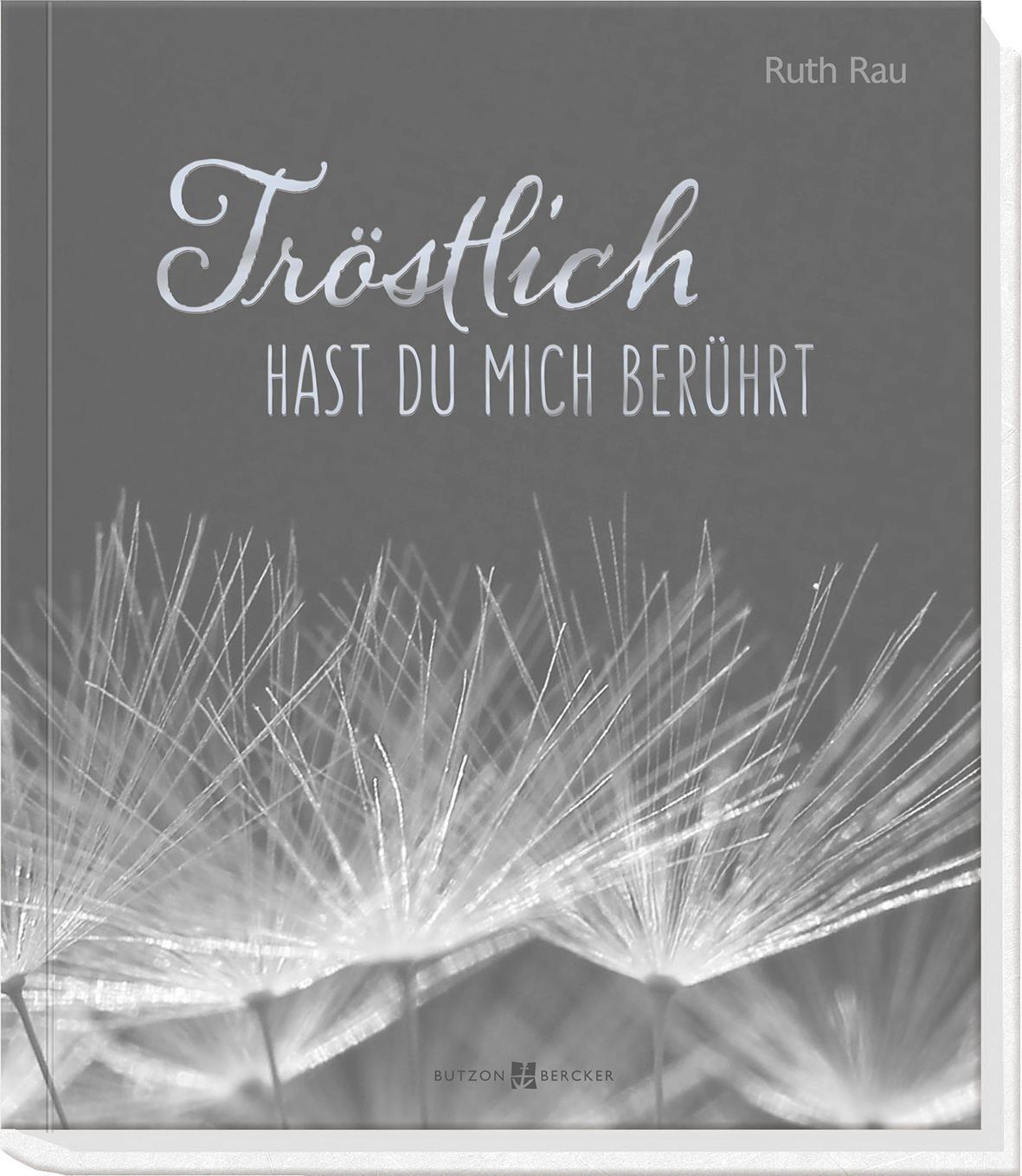 Thumbnail - Tröstlich Hast Du Mich Berührt | Worte Der Zuversicht | Ruth Rau |