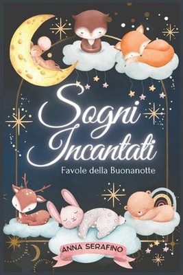 ''Sogni Incantati: Favole della Buonanotte'' ''Racconti avvincenti con eroi coraggi