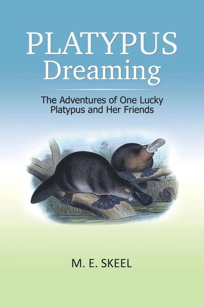 M. E. Skeel | Platypus Dreaming | Taschenbuch | Englisch (2019) | Xlibris Au-image