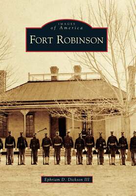 NEW Arcadia Publishing Fort Robinson, NE 9780738551180 Images of America Trade P