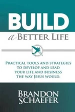 Build A Better Life: Practical Tools and Strategies to Develop and L - VERY GOOD