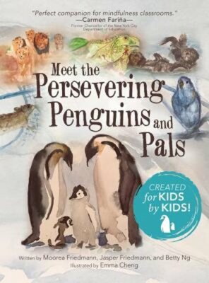 Meet the Persevering Penguins and Pals by Moorea Friedmann: New