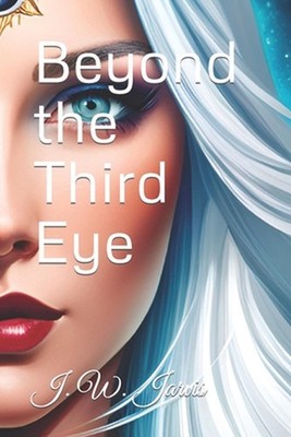 Beyond the Third Eye by J.W. Jarvis Paperback Book