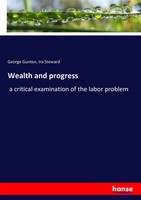 George Gunton (U. A.) | Wealth And Progress | Taschenbuch | Englisch (2017)