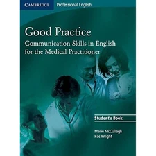 Good Practice Student's Book: Communication Skills in English for the Medical P,