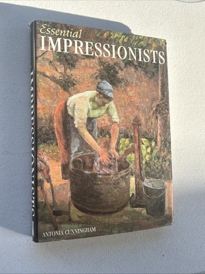 Essential Art Ser.: Impressionists by Antonia Cunningham (2001, Hardcover)