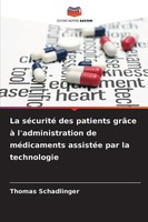 Thomas Schadlinger | La SéCurité Des Patients GrâCe à L'administration De...