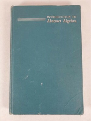 Introduction To Abstract Algebra by Roy Dubisch 1965 HC Math Mathematics