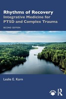 Rhythms Of Recovery Integrative Medicine For Ptsd And Complex Trauma Korn Buch