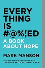 Everything is #@%!ed A book about hope