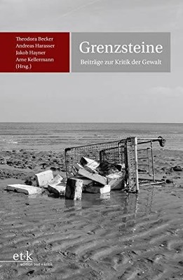 Grenzsteine: Beiträge zur Kritik der Gewalt Buch edition text + kritik