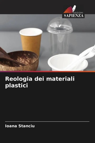 Ioana Stanciu | Reologia Dei Materiali Plastici | Taschenbuch | Italienisch-image