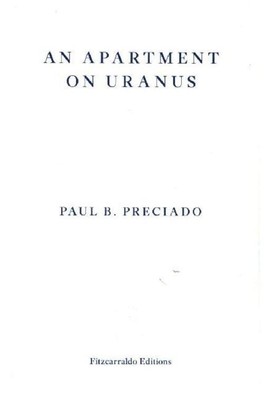 An Apartment on Uranus | Paul B. Preciado | Taschenbuch | 280 S. | Englisch