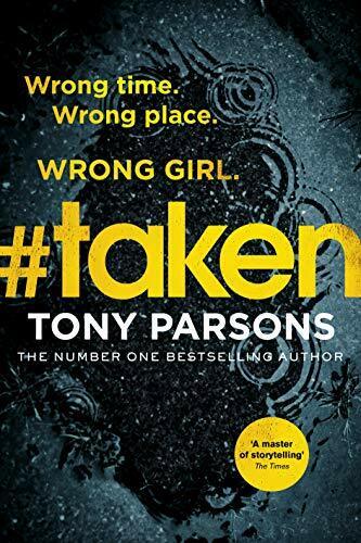 #taken: Wrong time. Wrong place. Wrong girl.,Tony Parsons - Bild 1 von 1
