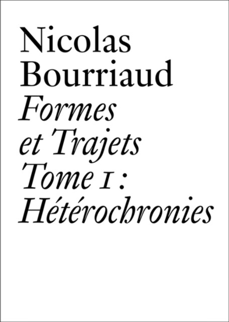 Nicolas Bourriaud by Nicolas Bourriaud (Paperback Book)