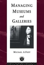 Managing Museums and Galleries (Heritage: Care-Preservation-Mana