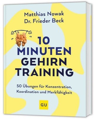 10-Minuten-Gehirntraining 48 Gehirnjogging-Übungen für Konzentration, geistig...