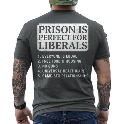 Prison is Perfect for Liberals Anti Liberal Quote Retro ON BACK T-Shirt