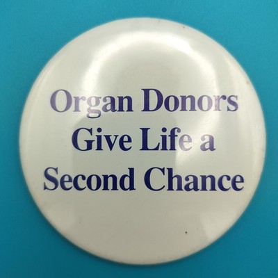 Vintage Pinback Button Organ Donors Give Life A Second Chance